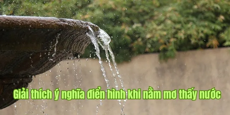 Nằm Mơ Thấy Nước - Khám Phá Điềm Báo Đặc Biệt Cùng Good88 1 Giải thích ý nghĩa điển hình khi nằm mơ thấy nước